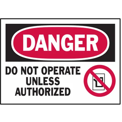 Label BRADY: Poliester, Pemasangan Tanda Perekat, Ukuran Tanda Nominal 3 1/2 in x 5 in - Danger: Do Not Operate Unless Authorized Signs