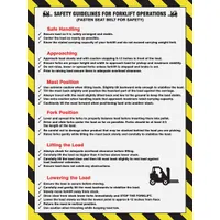 This 22 in x 17 in poster displays safety guidelines for forklift operations. It features a clear film laminate protective coating and is printed in English. The poster does not include a frame and has no write-on surface. Suitable for use in industrial facilities such as warehouses, factories, and loading docks