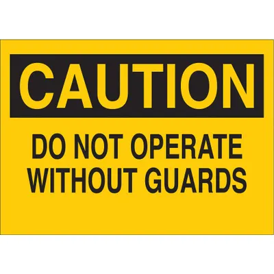 BRADY Label: Poliester, Pemasangan Tanda Perekat, Ukuran Tanda Nominal 3 1/2 in x 5 in - Caution: Do Not Operate Without Guards Signs