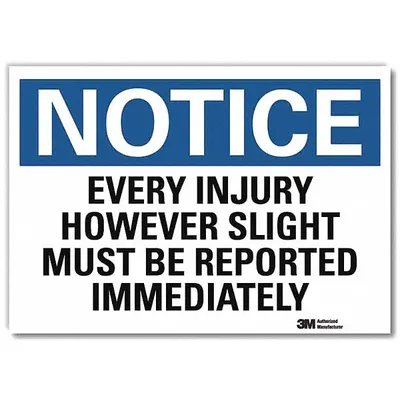 LYLE Notice Sign: Reflective Sheeting, Adhesive Sign Mounting - Notice: Every Injury However Slight Must Be Reported Immediately Signs