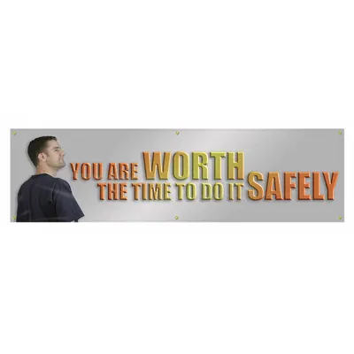 ACCUFORM Safety Banner: Poly Sheeting, 28 in x 96 in Nominal Sign Size, Indoor/Outdoor - You Are Worth The Time To Do It Safely Banners