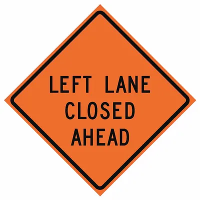 EASTERN METAL SIGNS AND SAFETY Left Lane Closed Ahead Sign - Left Lane Closed Ahead Signs
