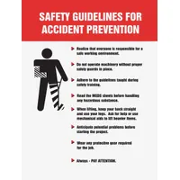 This 22 in x 17 in poster displays safety guidelines to help prevent workplace accidents. Printed in English on white plastic with a clear film laminate protective coating. Designed for indoor use in industrial facilities, warehouses, or manufacturing areas where clear visual reminders of safe practices are needed