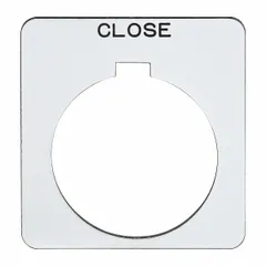 Square non-metallic plastic legend plate for push-button stations. 30 mm panel mounting, 1 13/16 in overall height and width. White background with black 'Close' text in English. Includes alignment notch for correct orientation.