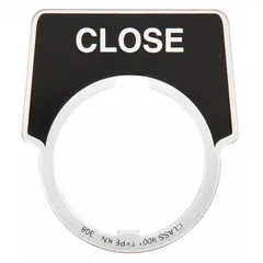 Half-round legend plate for 30 mm panel mounting. Silver aluminum construction with black 'Close' marking. Overall dimensions: 2 in height by 1 3/4 in width. Used to label push-button functions in industrial control panels.