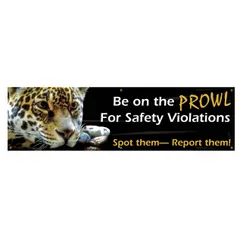 Poly sheeting banner printed on one side with the message 'Be On The Prowl For Safety Violations. Spot Them -Report Them!'. Nominal size 28 in x 96 in. Suitable for indoor and outdoor use in industrial facilities, warehouses, and construction sites to encourage hazard reporting. Does not include wind slits.