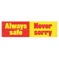 Indoor/outdoor banner made of poly sheeting, printed on one side. Nominal sign size 28 in x 96 in. Suitable for displaying safety messages in industrial facilities, warehouses, construction sites, and plant floors.
