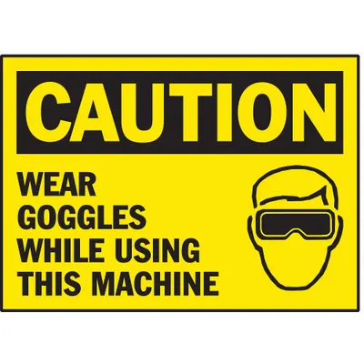 BRADY Caution: Wear Goggles While Using This Machine Signs - Caution: Wear Goggles While Using This Maching Signs