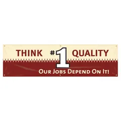 Indoor/outdoor banner printed on one side with the message 'Think Quality Our Jobs Depend On It'. Made of poly sheeting, nominal size 28 in x 96 in. Suitable for use in industrial facilities to promote quality awareness.