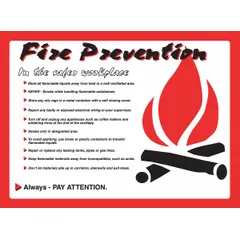 This 17 in x 22 in poster communicates fire prevention guidelines in English. The clear film laminate coating protects the message from dirt and moisture. Suitable for use in industrial workplaces such as factories, warehouses, and maintenance areas to promote safety compliance.