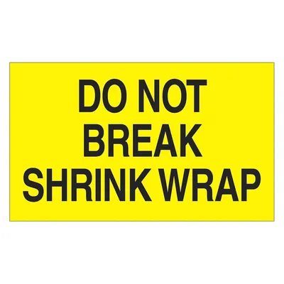 TAPE LOGIC Label,Do Not Break Shrk Wrap,3x5": 500 PK (MPN DL2181) - DO NOT Message Labels