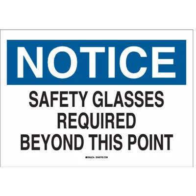 BRADY Label: Polyester, Adhesive Sign Mounting, 3 1/2 in x 5 in Nominal Sign Size - Notice: Safety Glasses Required Beyond This Point Signs