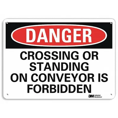LYLE Danger Sign: Aluminum, Mounting Holes Sign Mounting, 10 in x 14 in Nominal Sign Size - Danger: Crossing Or Standing On Conveyor Is Forbidden Signs