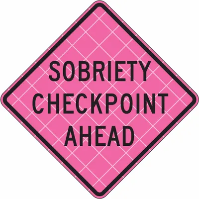 EASTERN METAL SIGNS AND SAFETY Traffic Sign: 36 in x 36 in Nominal Sign Size, Vinyl, 0.015 in, Superbright - Sobriety Checkpoint Ahead Signs
