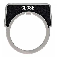 Half-round push-button legend plate with 30 mm panel mounting size. Overall height 1 3/4 in, overall width 1 5/8 in. Silver metallic aluminum construction with black 'Close' legend and notch. Used in industrial control stations to label push buttons for machinery and process lines.