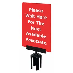 Red acrylic sign with 'Please Wait Here For The Next Available Associate' message. Includes mounting adapter for use with Tensabarrier posts. Suitable for directing customer flow in retail or service areas.