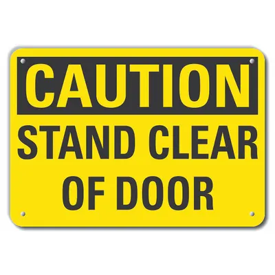 LYLE Caution: Stand Clear Of Door Sign, 7 in x 10 in, Plastic, Mounting Holes - Caution: Stand Clear Of Door Signs