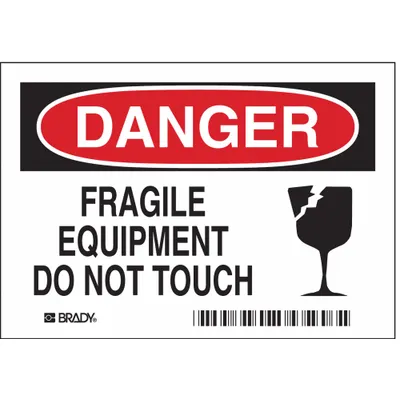 BRADY Danger: Fragile Equipment Do Not Touch Signs