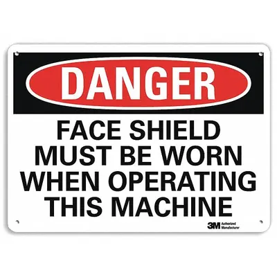 LYLE Danger Sign: Plastic, Mounting Holes Sign Mounting, 10 in x 14 in Nominal Sign Size - Danger: Face Shield Must Be Worn When Operating This Machine Signs