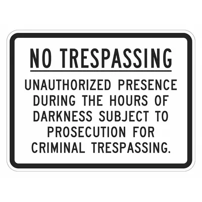 LYLE No Trespassing Unauthorized Presence During Hours Of - No Trespassing Unauthorized Presence During Hours Of Darkness Subject To Prosecution For Criminal Trespassing Signs