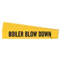 Yellow adhesive pipe marker with black legend reading 'Boiler Blow Down'. Designed for pipes with outer diameter of 8 inches and larger. Pack of 5 markers without arrows. Used to identify boiler blow down lines in industrial piping systems.