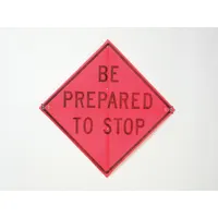 Traffic Sign: 36 in x 36 in Nominal Sign Size, Polyester/PVC, 0.015 in, W3-4 MUTCD, Orange, Roll Up (MPN C/36-EMO-3FH-HD BE PREPARE STOP)